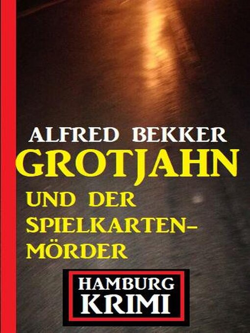 Title details for Grotjahn und der Spielkartenmörder by Alfred Bekker - Available